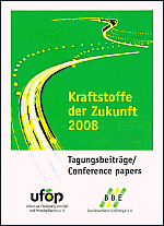 Kraftstoffe der Zukunft 2008 - Bundesverband BioEnergie BBE / Union zur F�rderung von Oel- und Proteinpflanzen UFOP