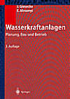 Wasserkraftanlagen - J�rgen Giesecke, Emil Mosonyi (Hrsg.)