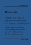 Markus Spitz - Kraftgas aus Holz zur alternativen Verwendung in Z�ndstrahl-Dieselmotoren