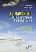 Klimawandel: Eine Herausforderung f�r die Wirtschaft - Jennifer Oppel, Andrea Nolte